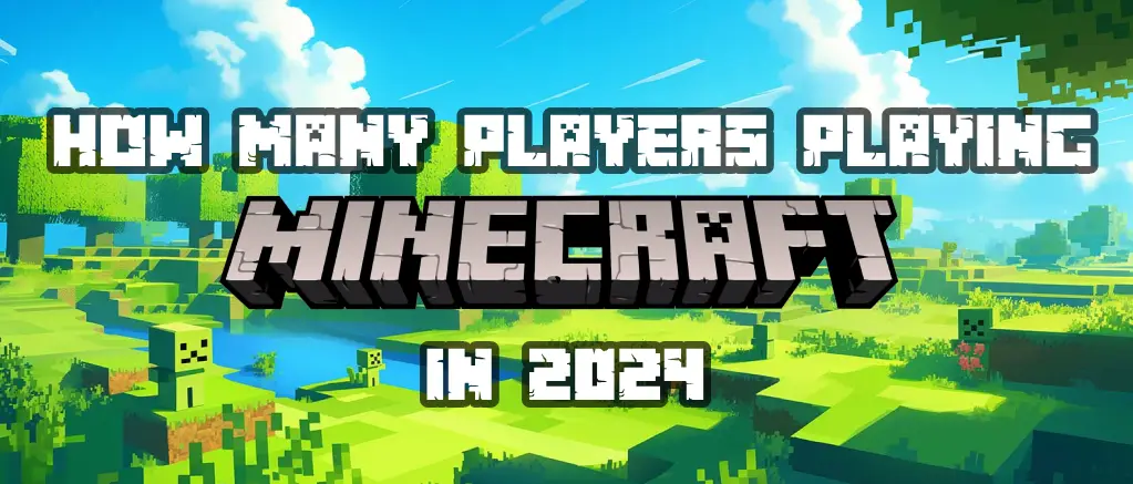 How Many Players Are Currently Playing Minecraft in 2024?